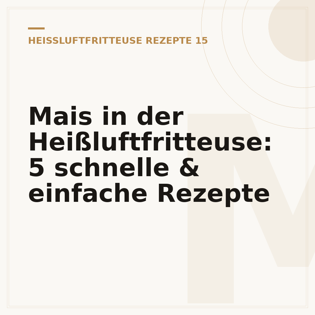 Mais in der Heißluftfritteuse: 5 schnelle & einfache Rezepte