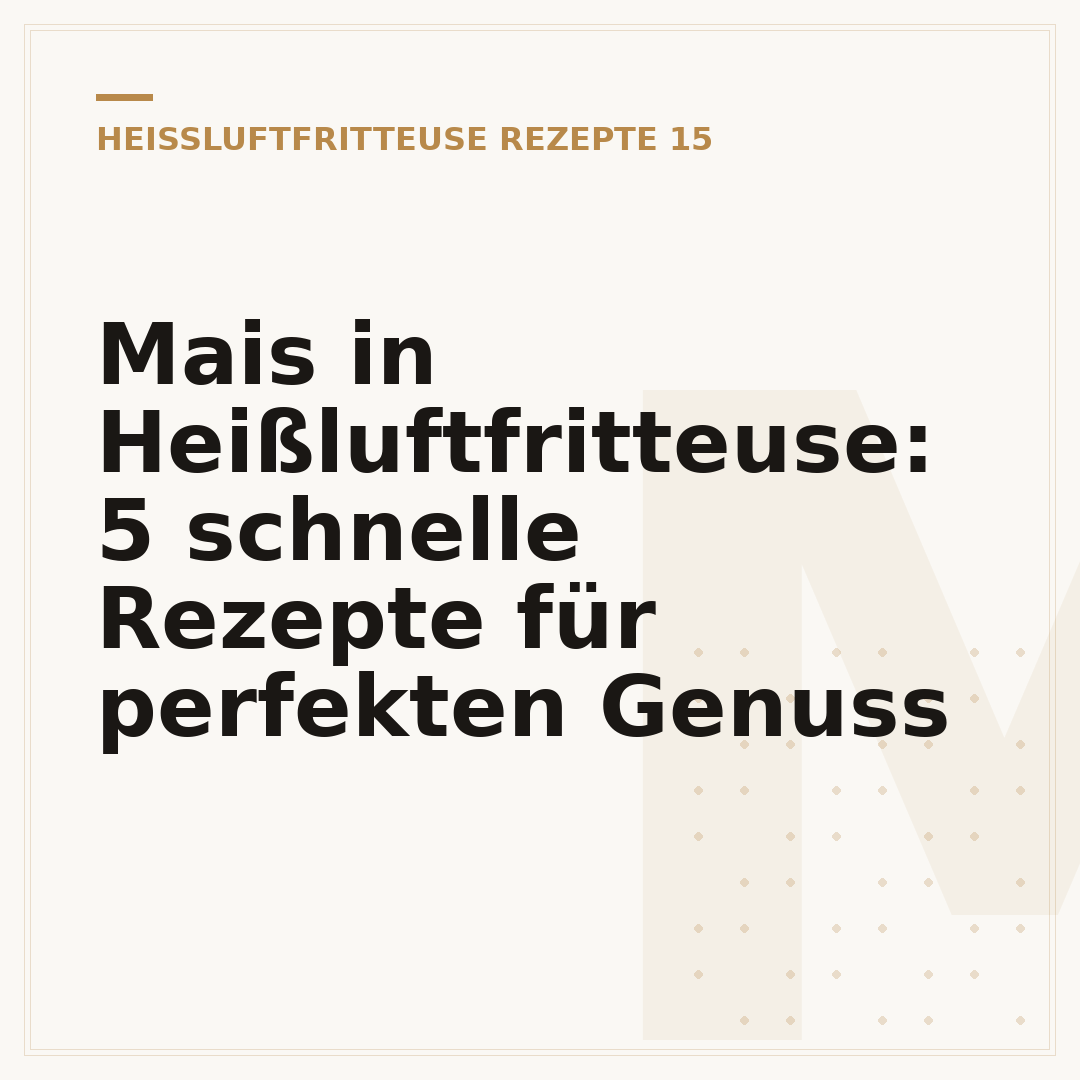 Mais in Heißluftfritteuse: 5 schnelle Rezepte für perfekten Genuss