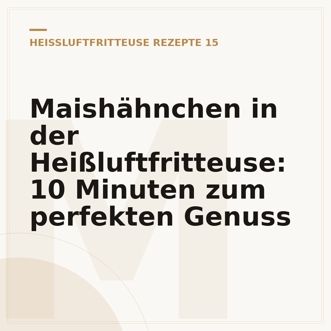 Maishähnchen in der Heißluftfritteuse: 10 Minuten zum perfekten Genuss