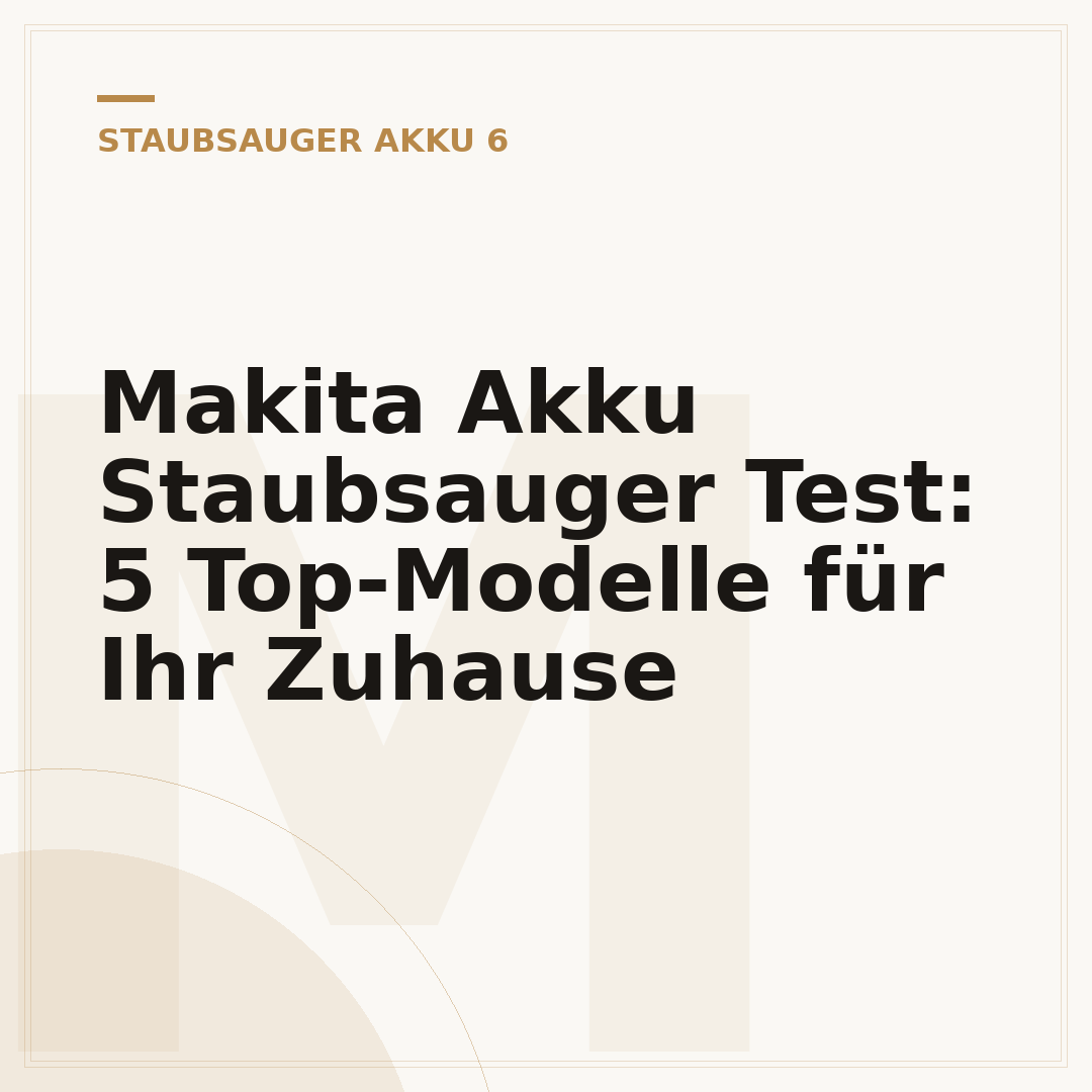 Makita Akku Staubsauger Test: 5 Top-Modelle für Ihr Zuhause