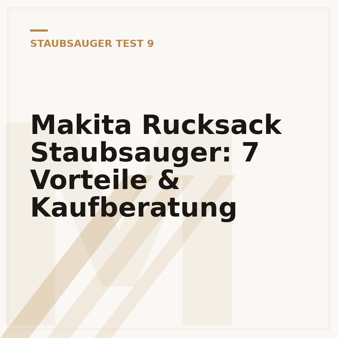 Makita Rucksack Staubsauger: 7 Vorteile & Kaufberatung