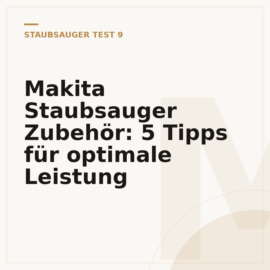 Makita Staubsauger Zubehör: 5 Tipps für optimale Leistung
