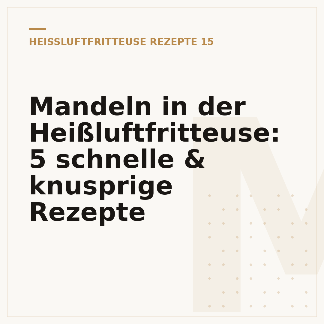 Mandeln in der Heißluftfritteuse: 5 schnelle & knusprige Rezepte