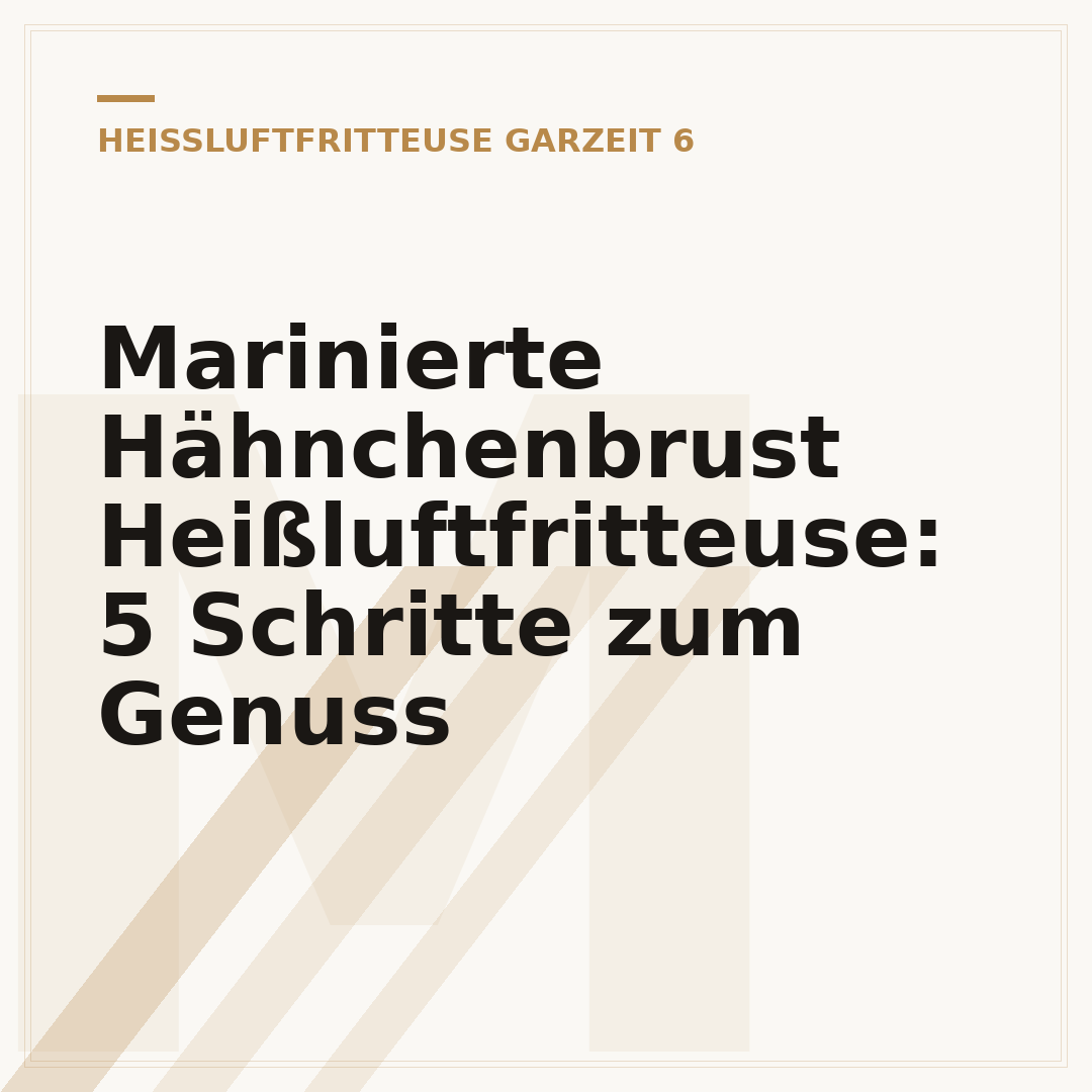 Marinierte Hähnchenbrust Heißluftfritteuse: 5 Schritte zum Genuss