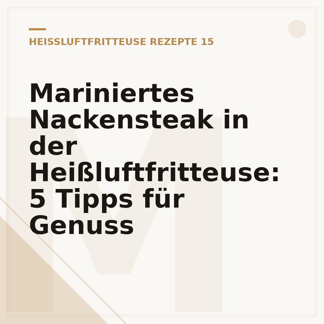 Mariniertes Nackensteak in der Heißluftfritteuse: 5 Tipps für Genuss