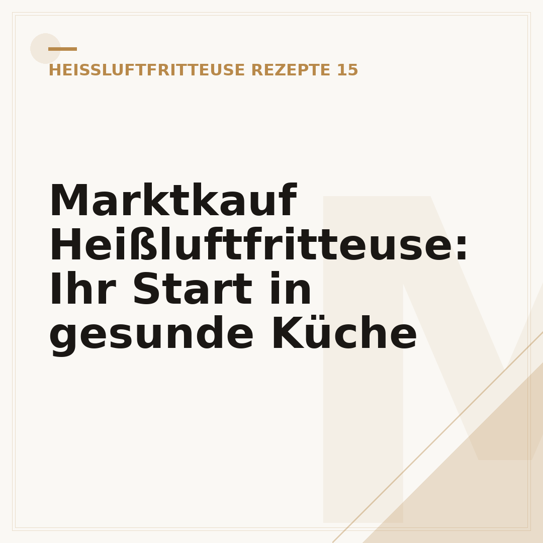 Marktkauf Heißluftfritteuse: Ihr Start in gesunde Küche