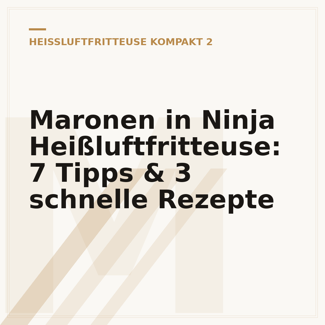 Maronen in Ninja Heißluftfritteuse: 7 Tipps & 3 schnelle Rezepte