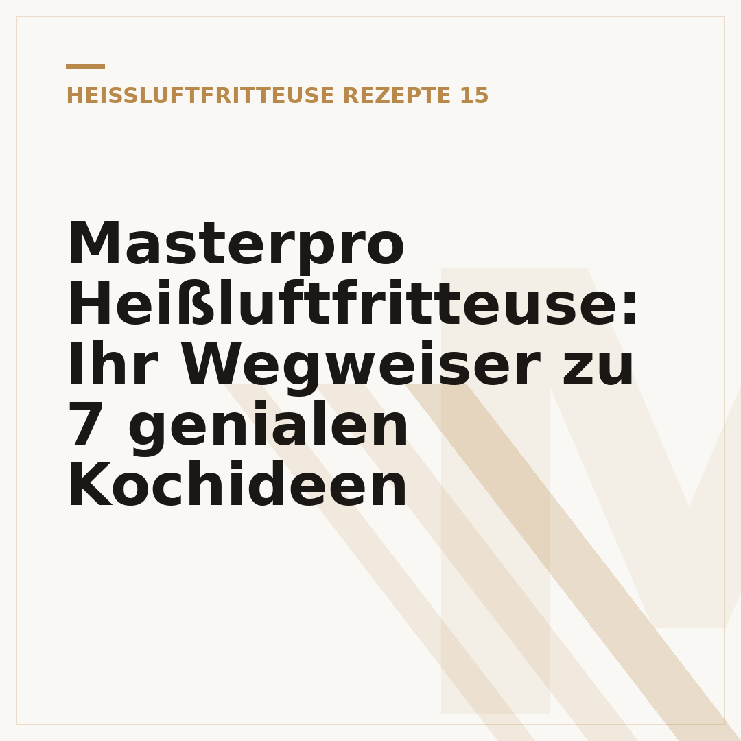 Masterpro Heißluftfritteuse: Ihr Wegweiser zu 7 genialen Kochideen