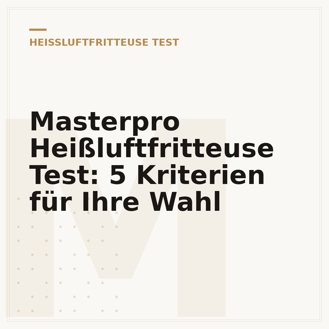 Masterpro Heißluftfritteuse Test: 5 Kriterien für Ihre Wahl