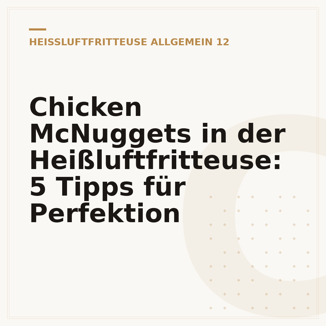 Chicken McNuggets in der Heißluftfritteuse: 5 Tipps für Perfektion