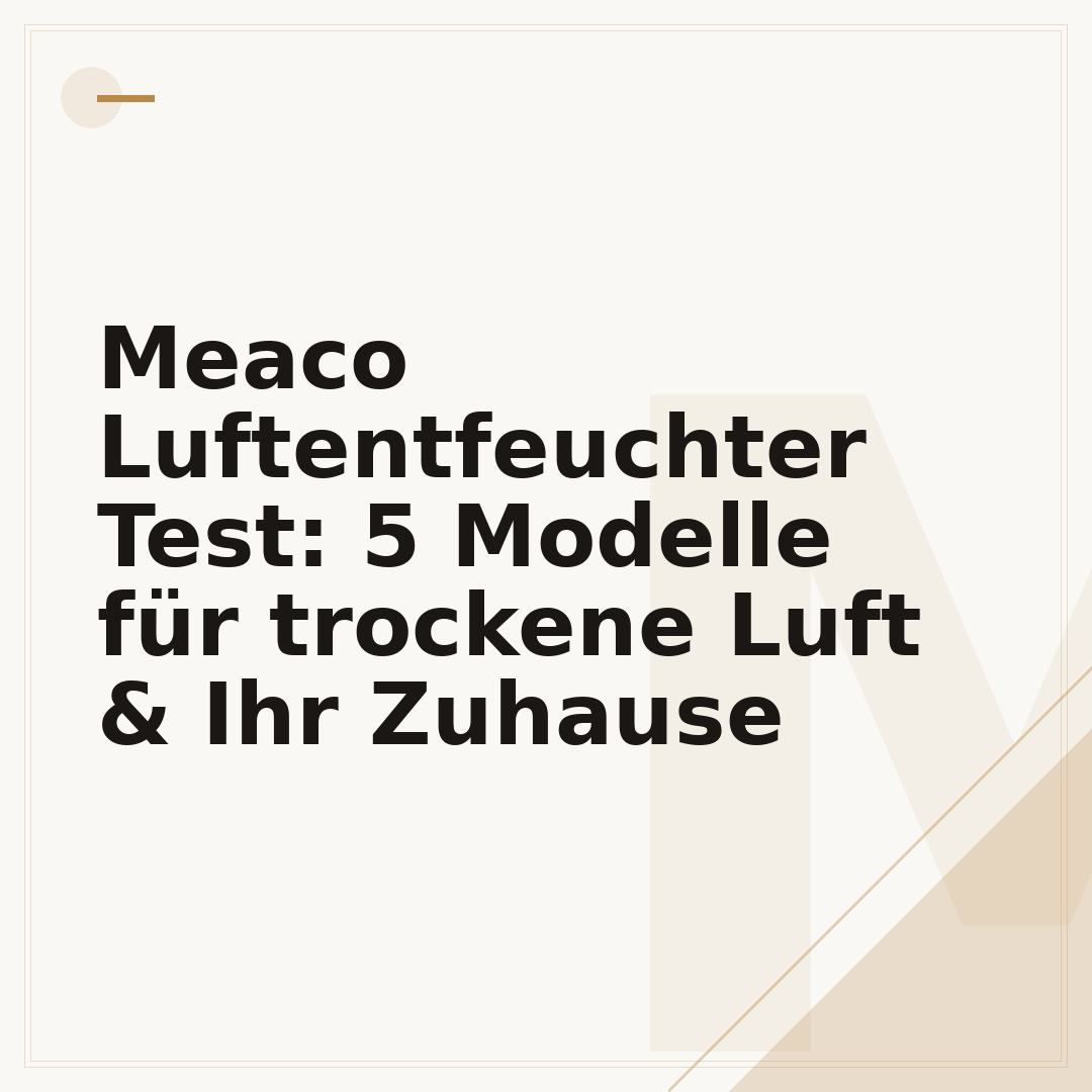 Meaco Luftentfeuchter Test: 5 Modelle für trockene Luft & Ihr Zuhause