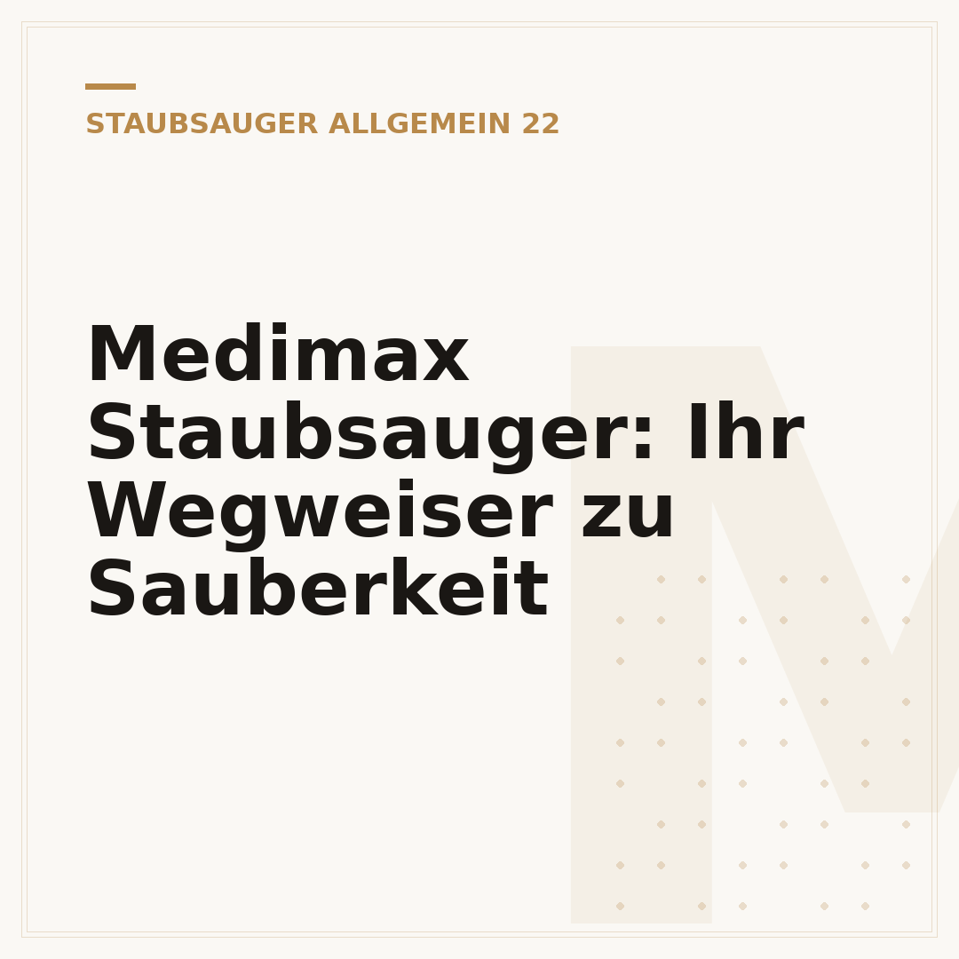 Medimax Staubsauger: Ihr Wegweiser zu Sauberkeit