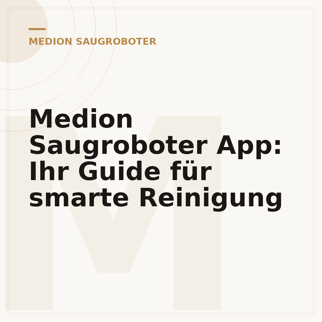 Medion Saugroboter App: Ihr Guide für smarte Reinigung
