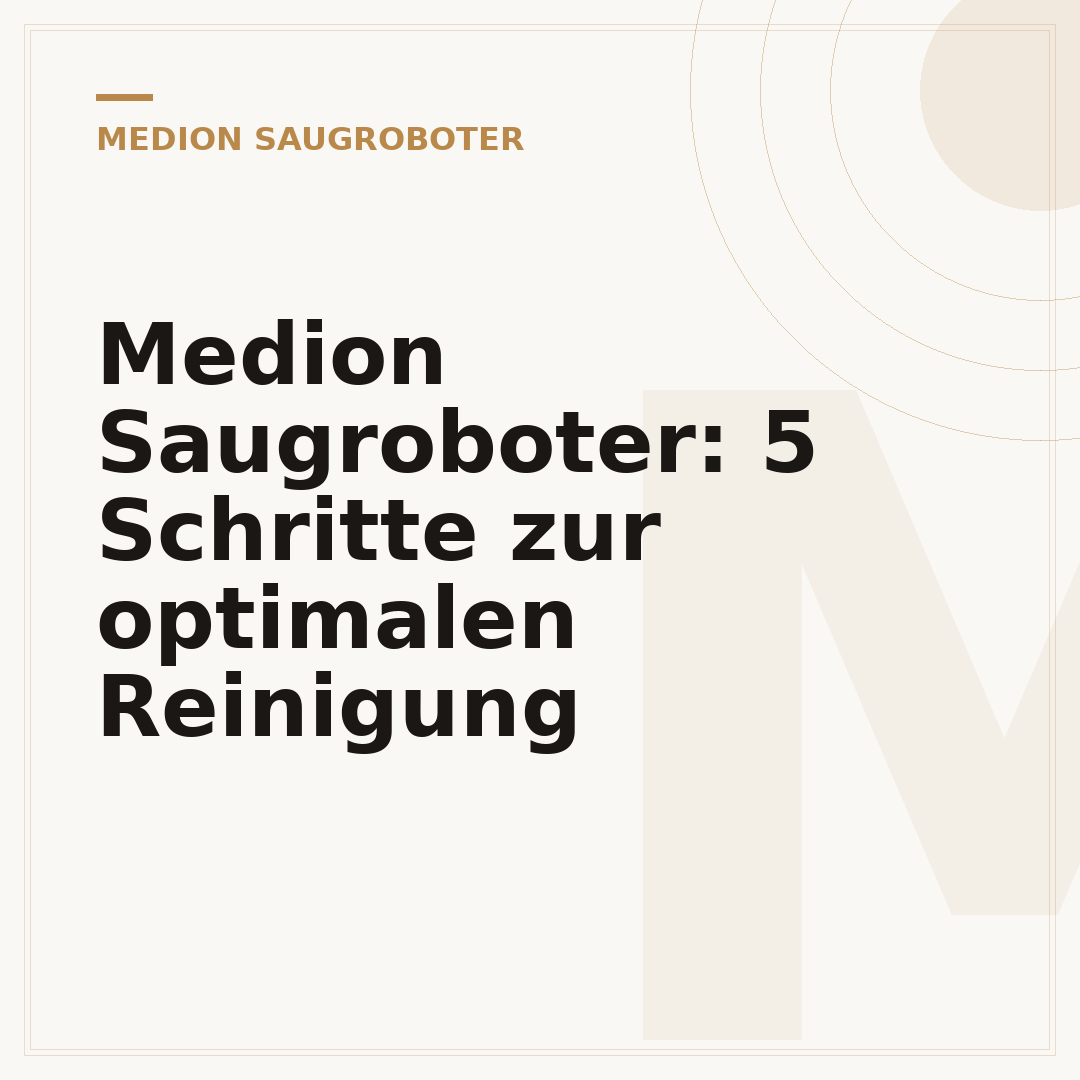 Medion Saugroboter: 5 Schritte zur optimalen Reinigung