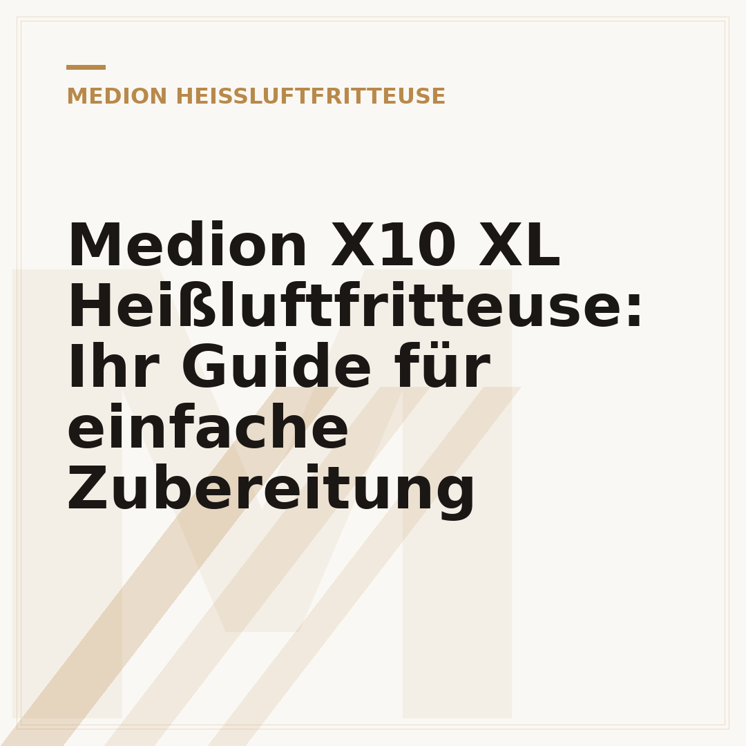 Medion X10 XL Heißluftfritteuse: Ihr Guide für einfache Zubereitung