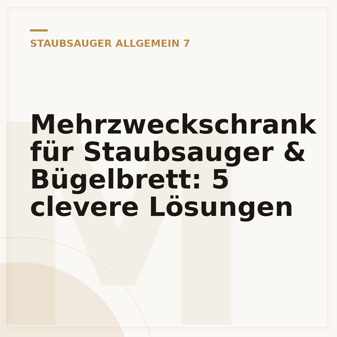 Mehrzweckschrank für Staubsauger & Bügelbrett: 5 clevere Lösungen
