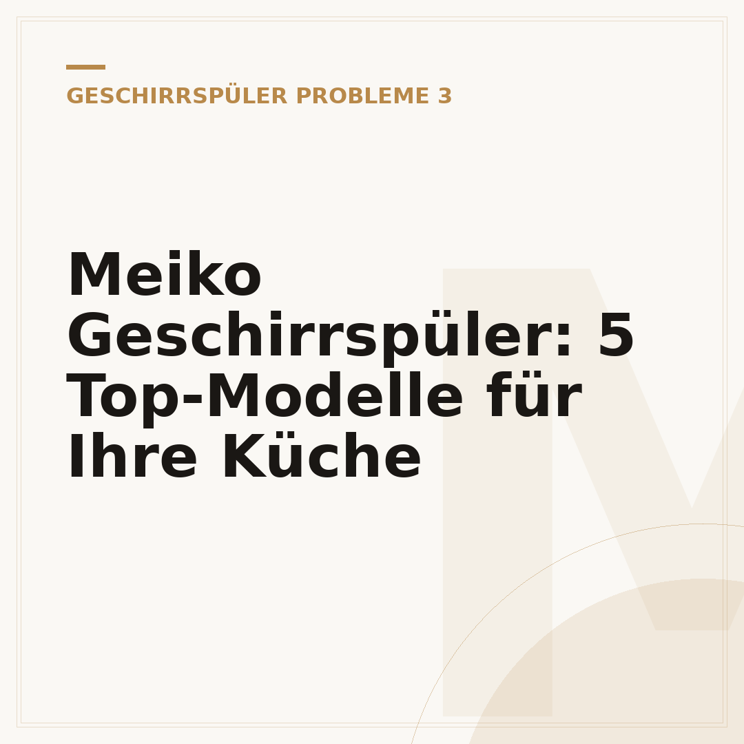 Meiko Geschirrspüler: 5 Top-Modelle für Ihre Küche