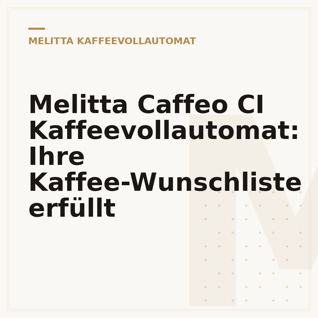 Melitta Caffeo CI Kaffeevollautomat: Ihre Kaffee-Wunschliste erfüllt