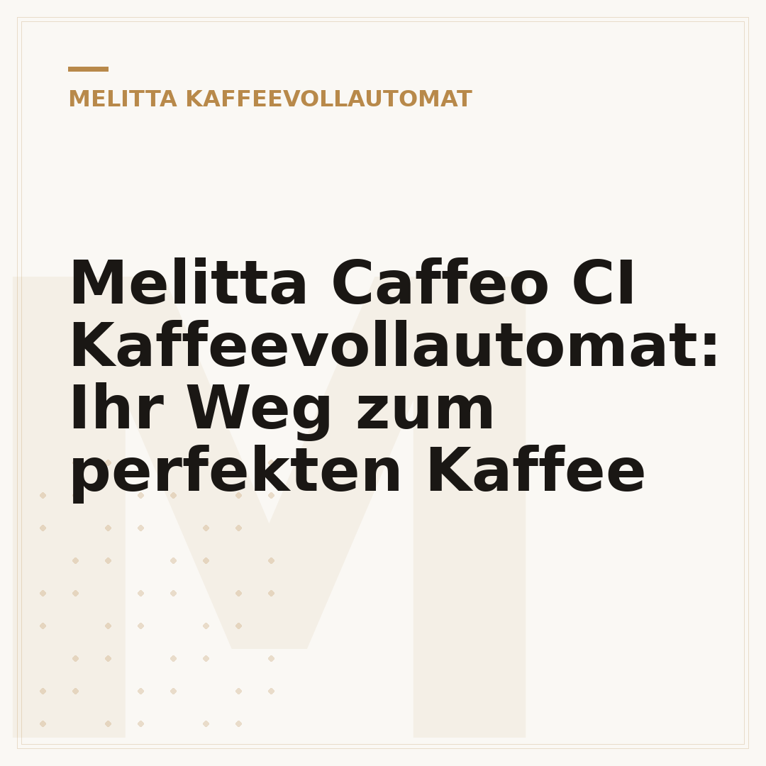 Melitta Caffeo CI Kaffeevollautomat: Ihr Weg zum perfekten Kaffee