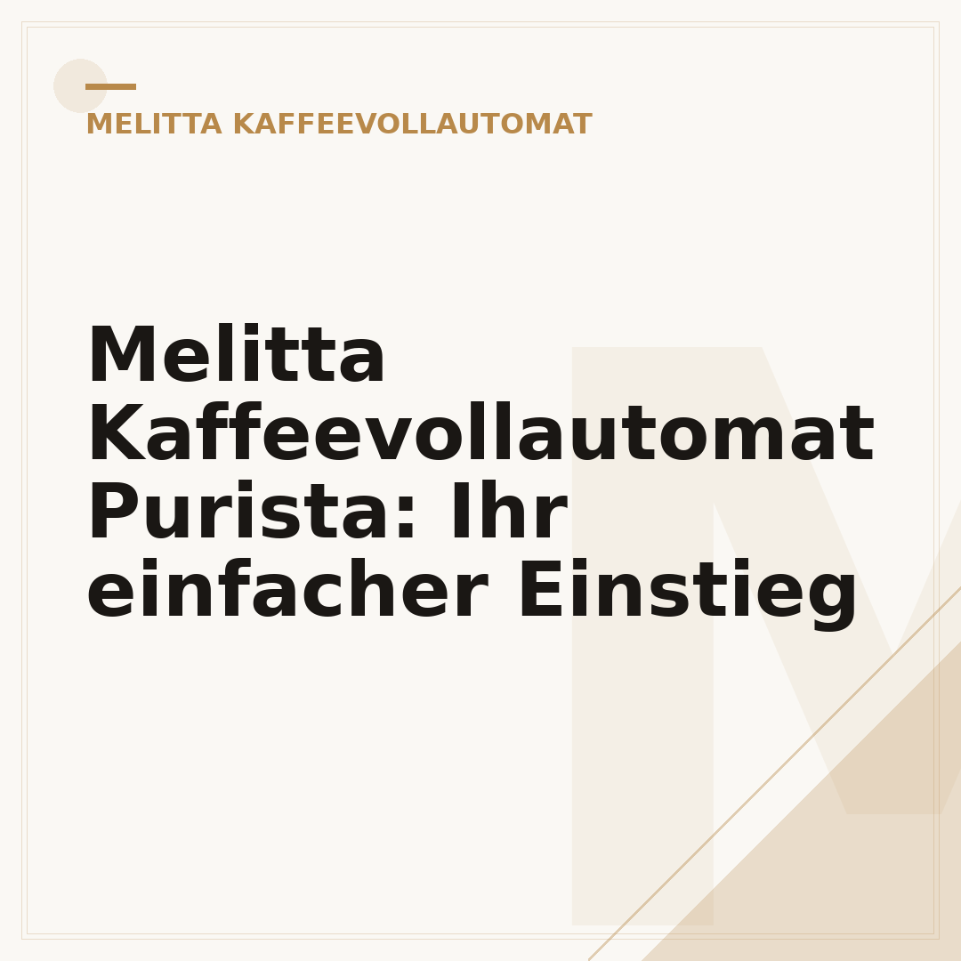 Melitta Kaffeevollautomat Purista: Ihr einfacher Einstieg