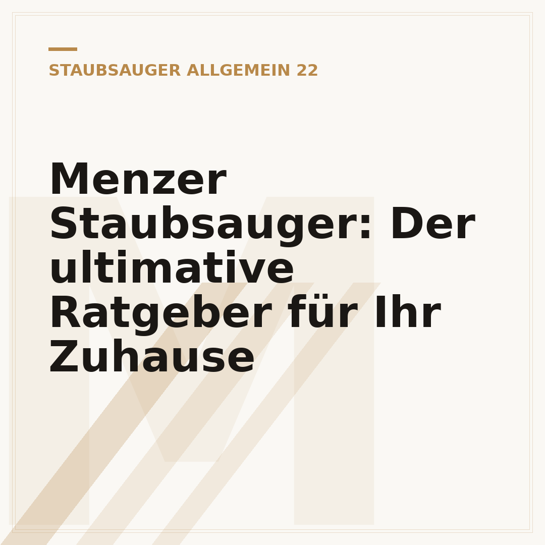 Menzer Staubsauger: Der ultimative Ratgeber für Ihr Zuhause