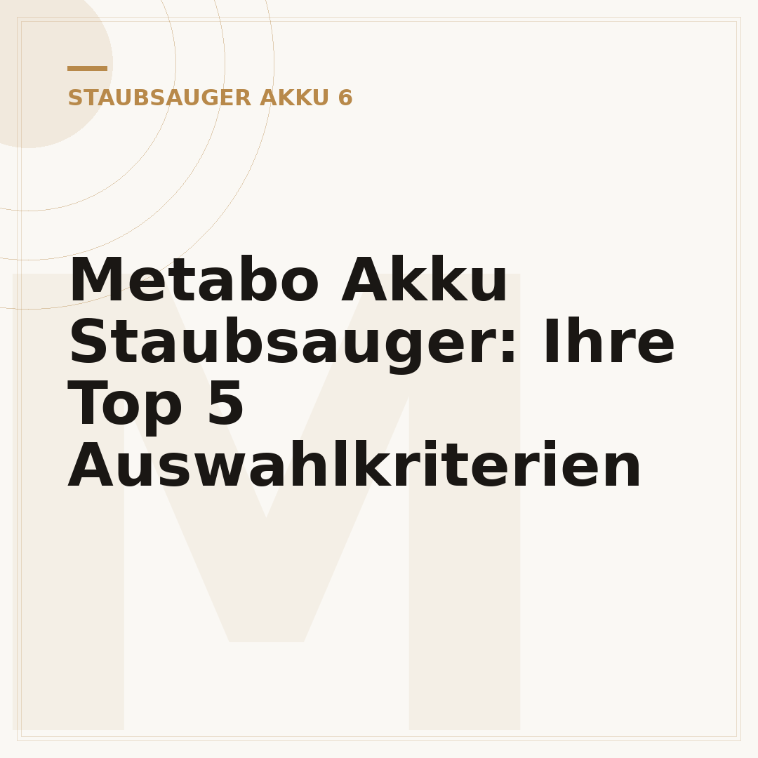 Metabo Akku Staubsauger: Ihre Top 5 Auswahlkriterien