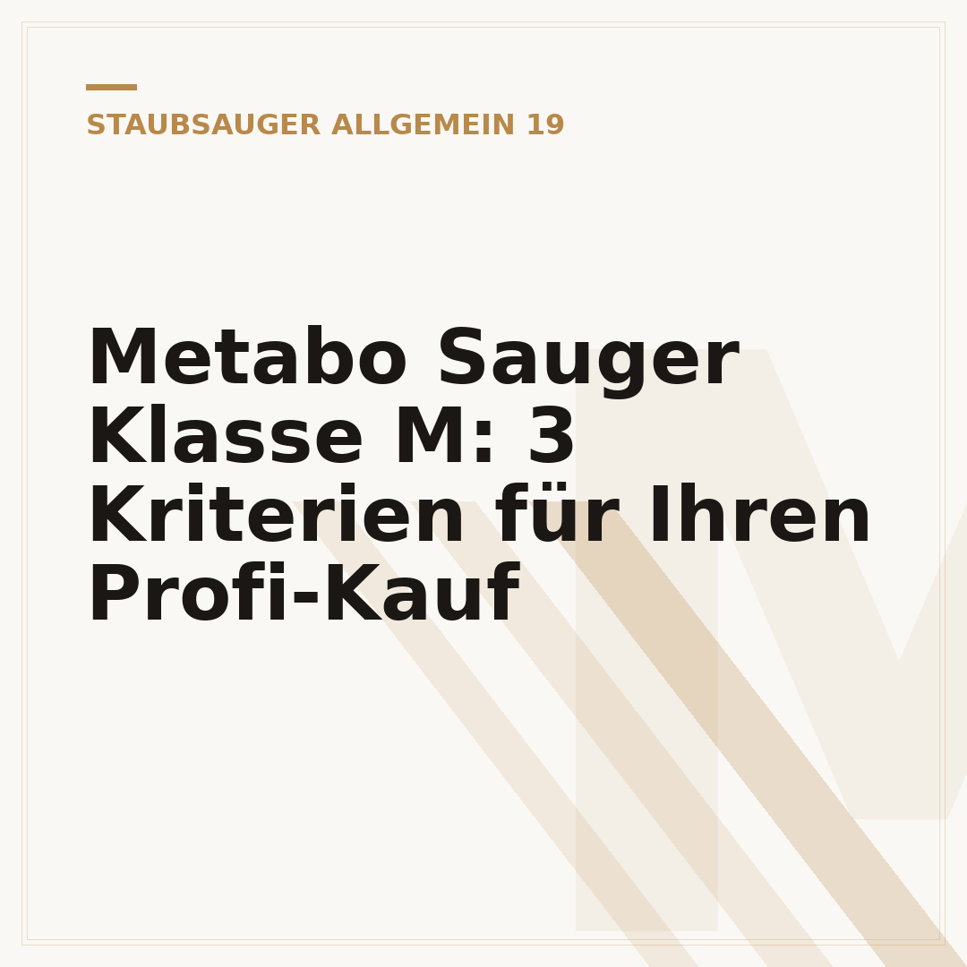 Metabo Sauger Klasse M: 3 Kriterien für Ihren Profi-Kauf