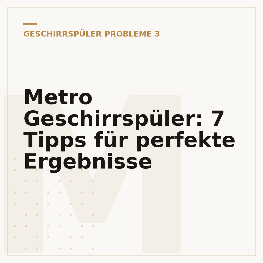 Metro Geschirrspüler: 7 Tipps für perfekte Ergebnisse