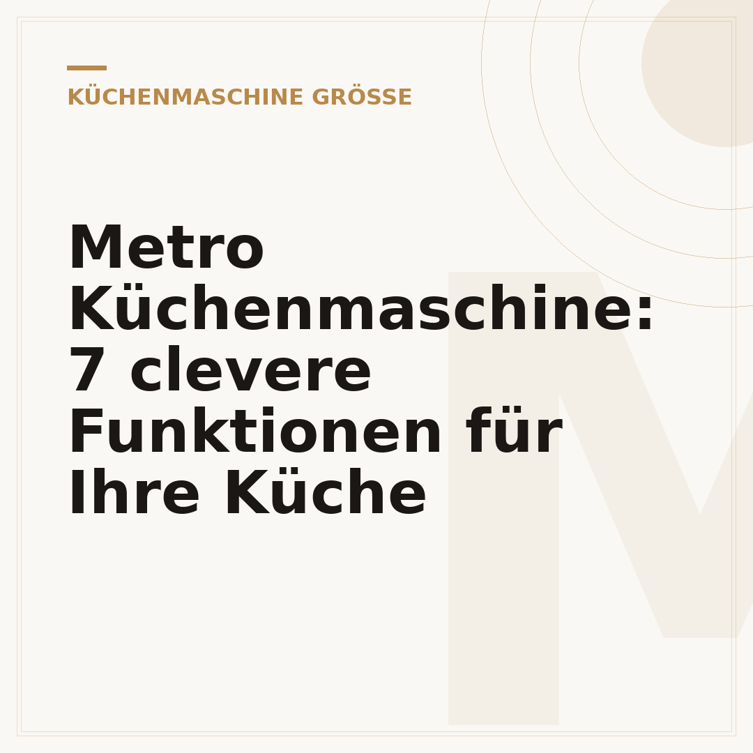 Metro Küchenmaschine: 7 clevere Funktionen für Ihre Küche