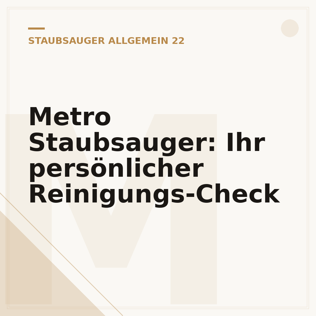 Metro Staubsauger: Ihr persönlicher Reinigungs-Check