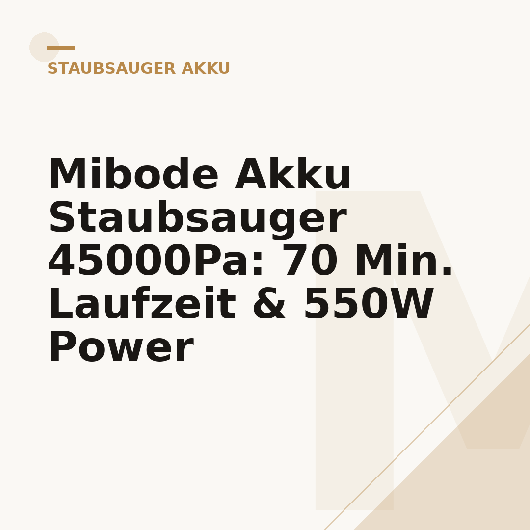 Mibode Akku Staubsauger 45000Pa: 70 Min. Laufzeit & 550W Power