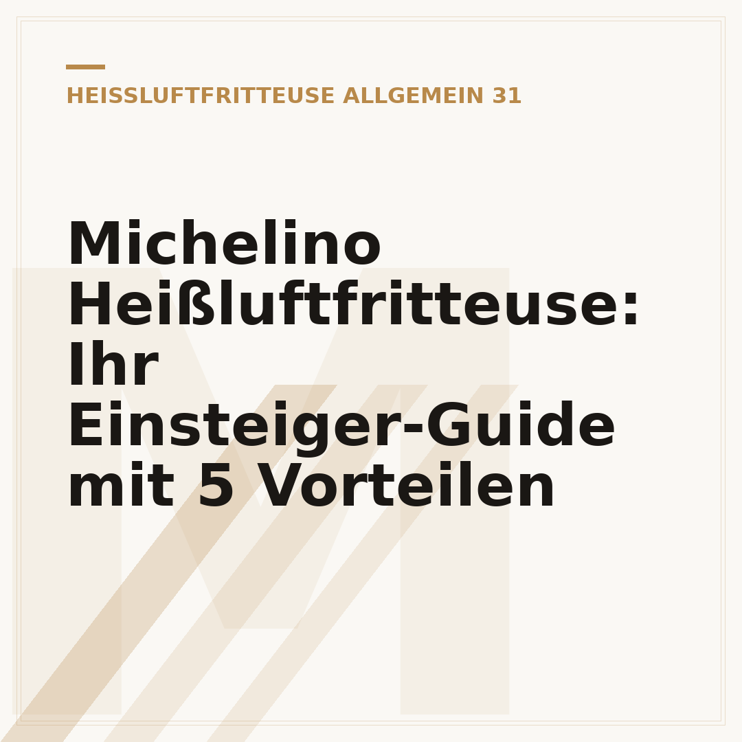 Michelino Heißluftfritteuse: Ihr Einsteiger-Guide mit 5 Vorteilen