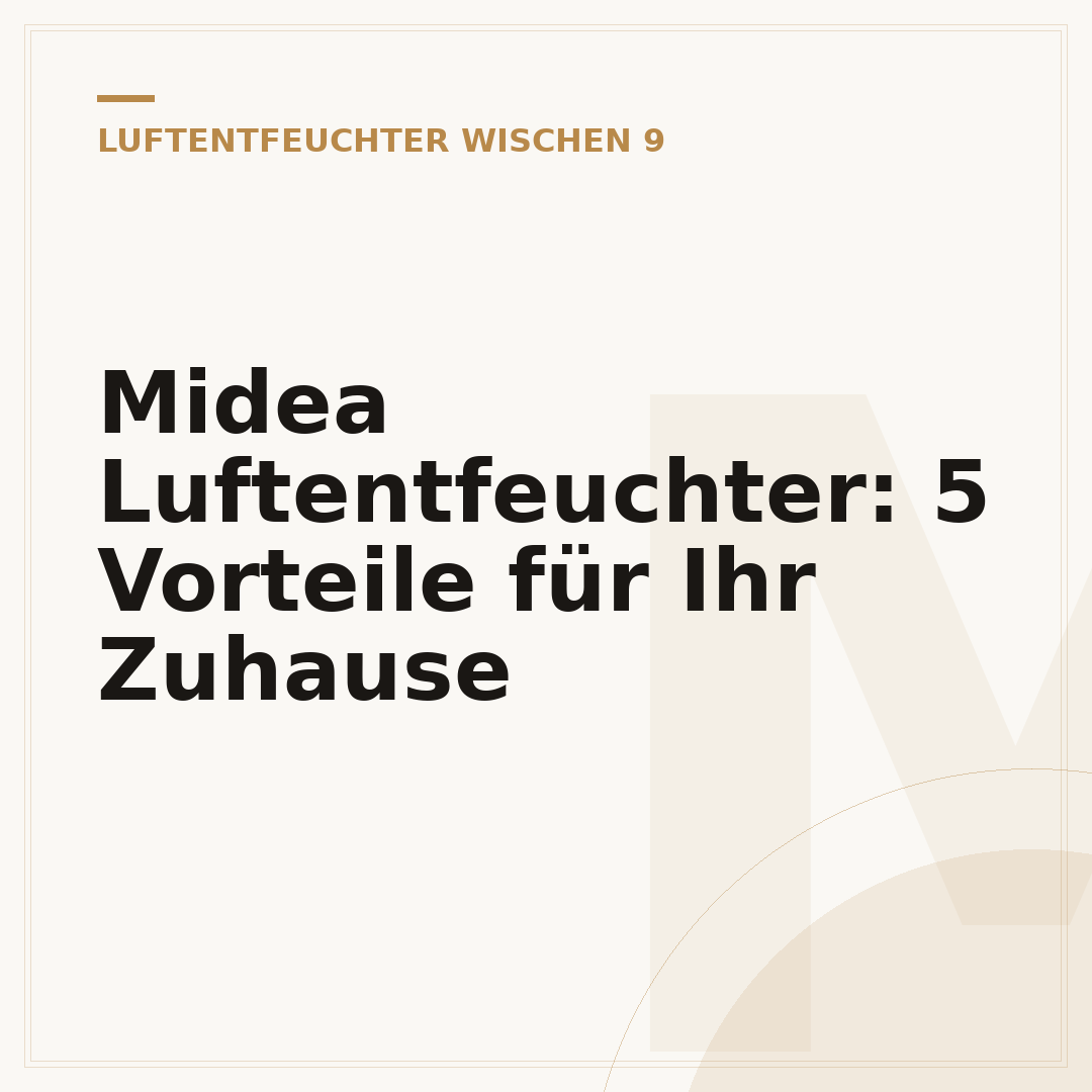 Midea Luftentfeuchter: 5 Vorteile für Ihr Zuhause