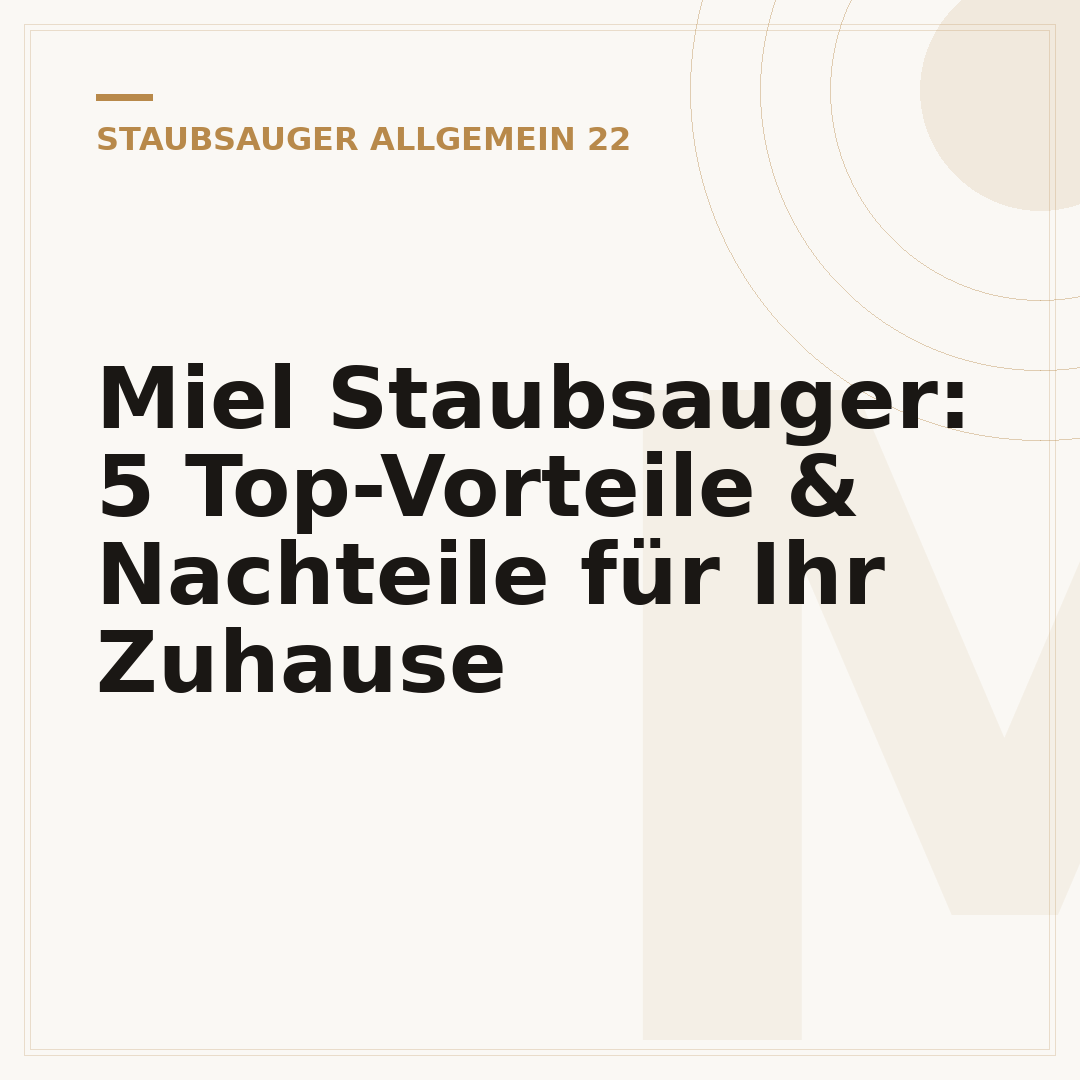 Miel Staubsauger: 5 Top-Vorteile & Nachteile für Ihr Zuhause