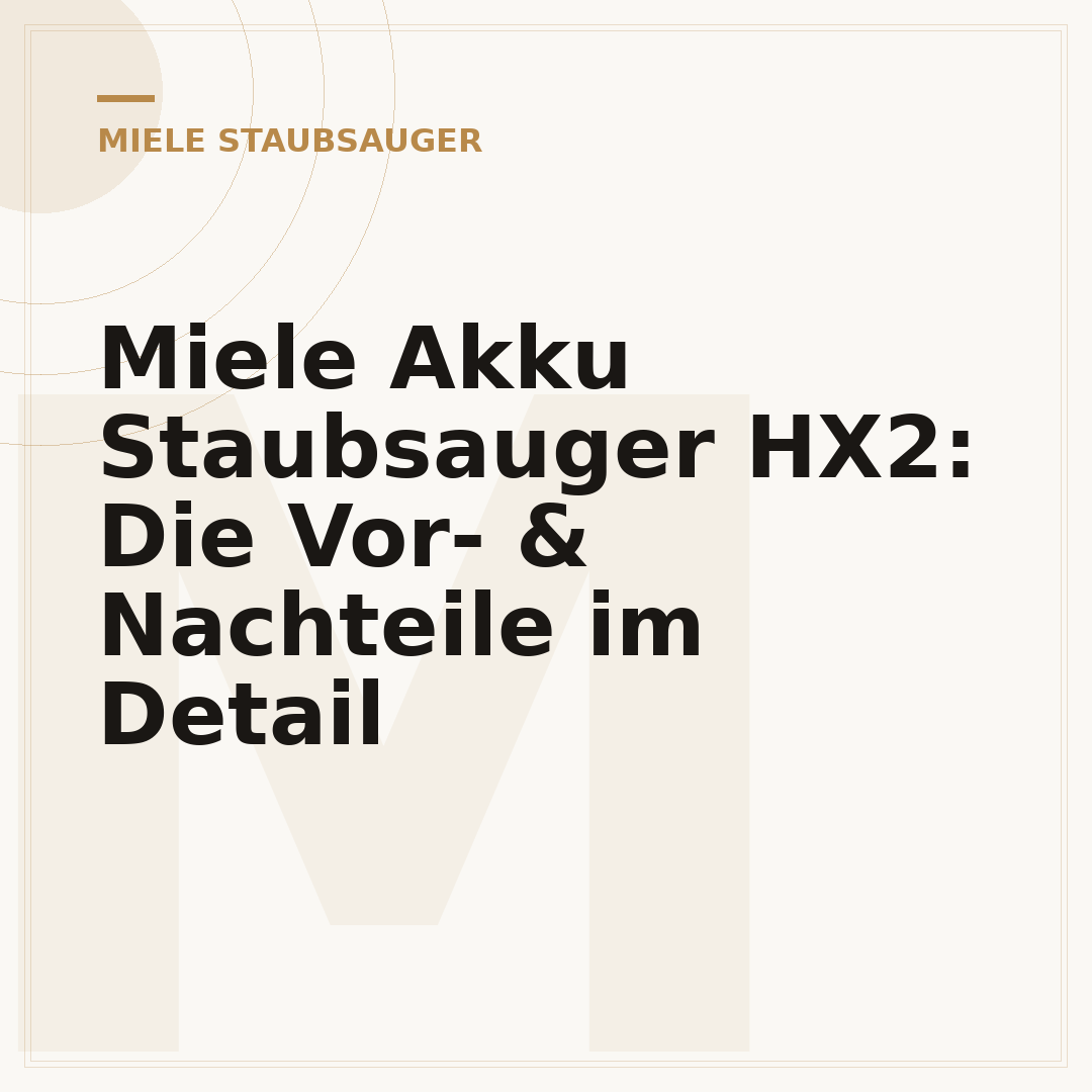 Miele Akku Staubsauger HX2: Die Vor- & Nachteile im Detail