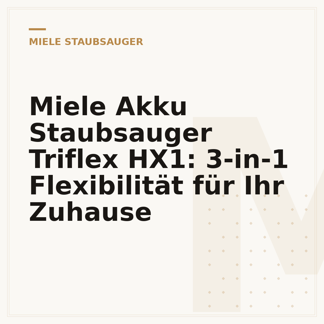 Miele Akku Staubsauger Triflex HX1: 3-in-1 Flexibilität für Ihr Zuhause