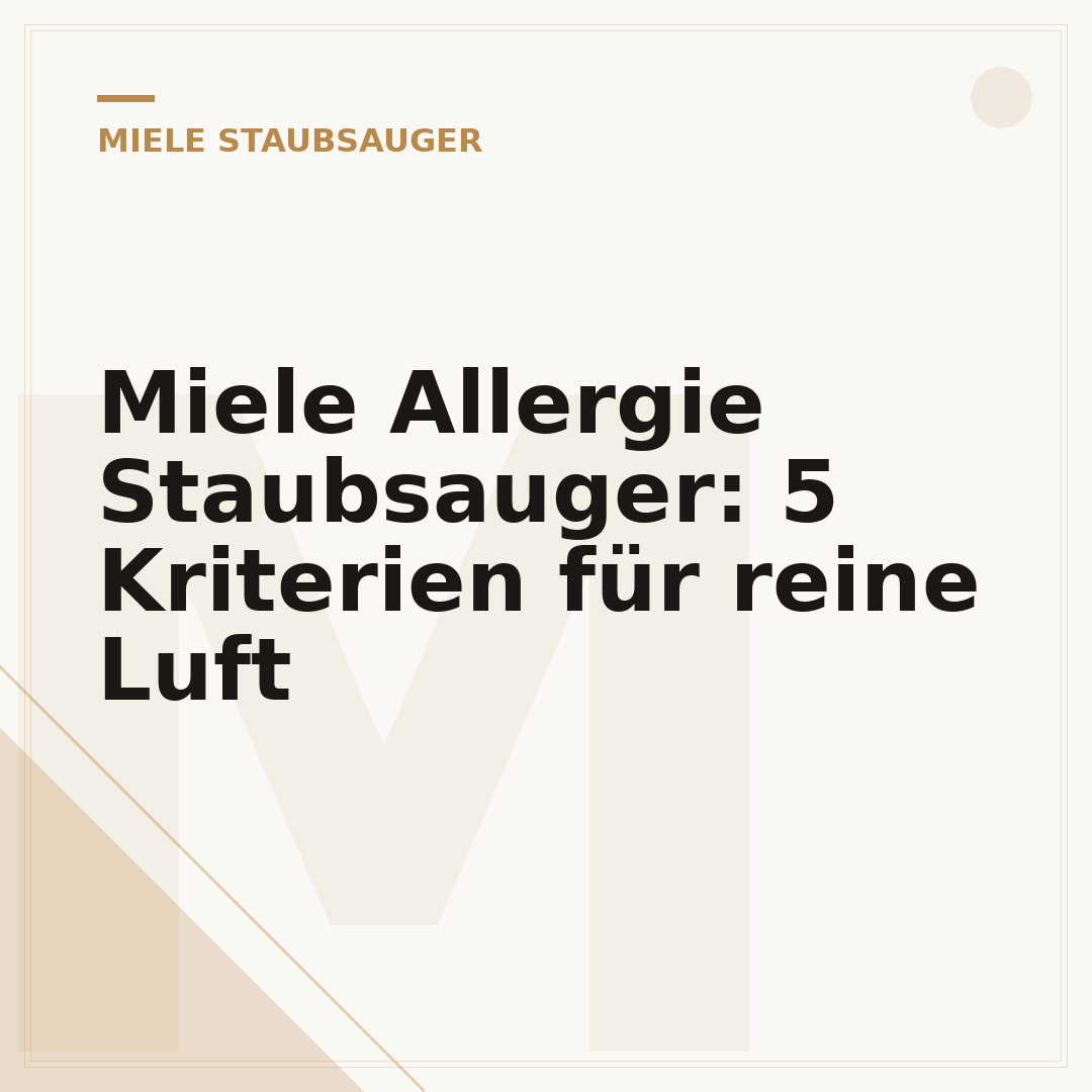 Miele Allergie Staubsauger: 5 Kriterien für reine Luft
