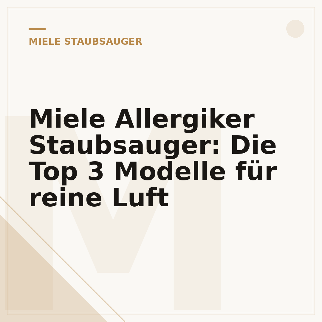 Miele Allergiker Staubsauger: Die Top 3 Modelle für reine Luft