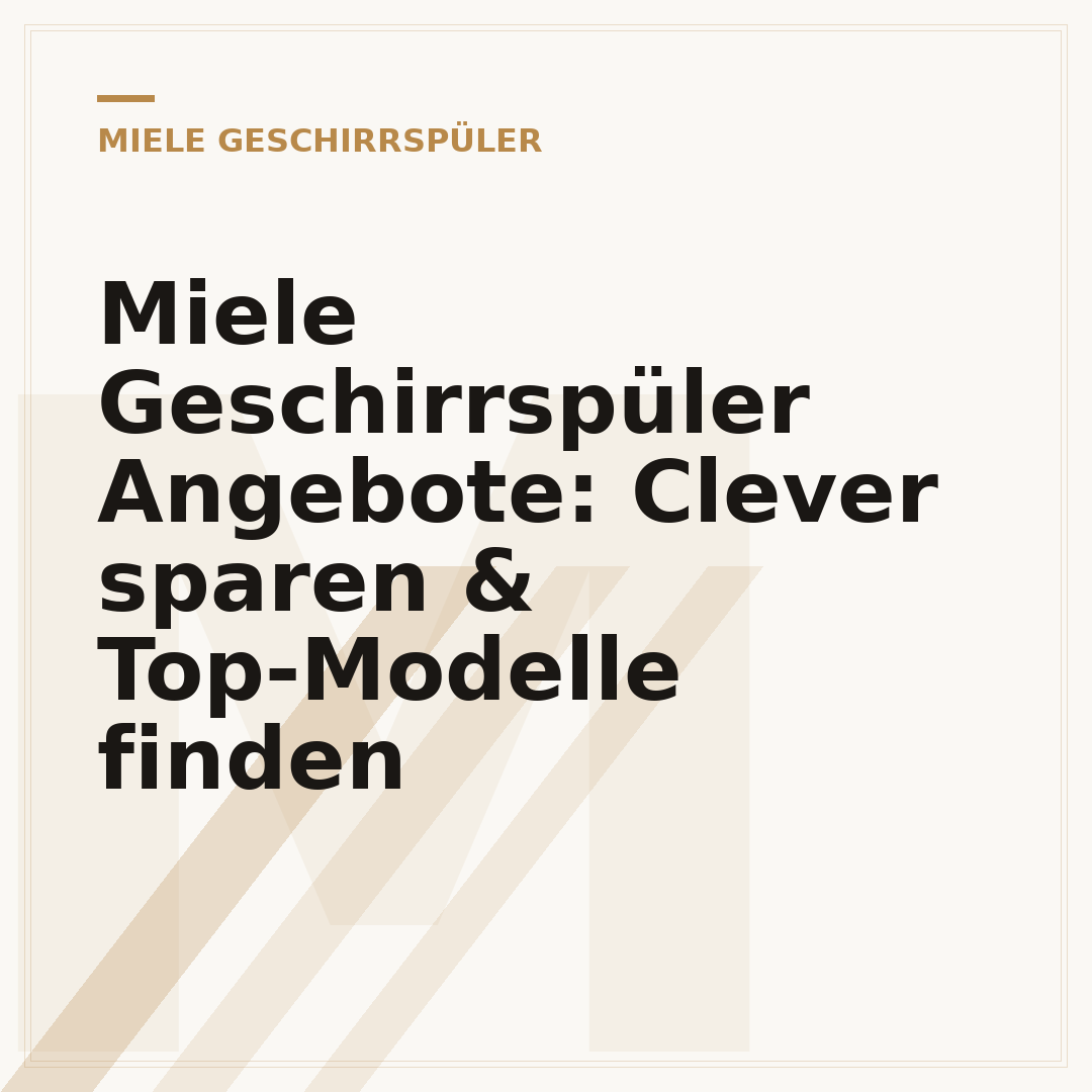 Miele Geschirrspüler Angebote: Clever sparen & Top-Modelle finden