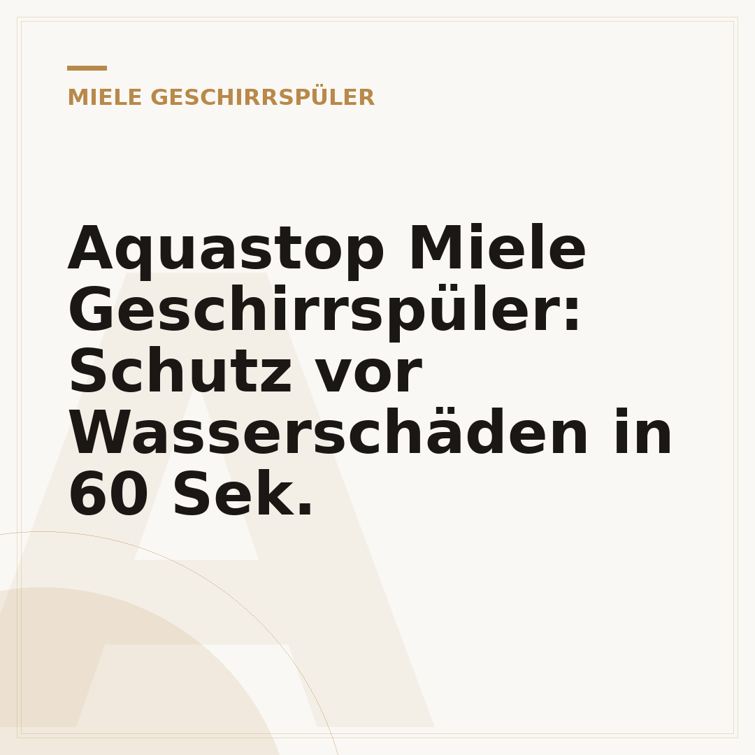 Aquastop Miele Geschirrspüler: Schutz vor Wasserschäden in 60 Sek.
