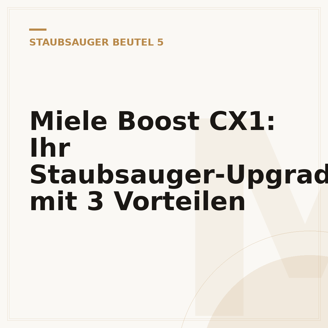 Miele Boost CX1: Ihr Staubsauger-Upgrade mit 3 Vorteilen