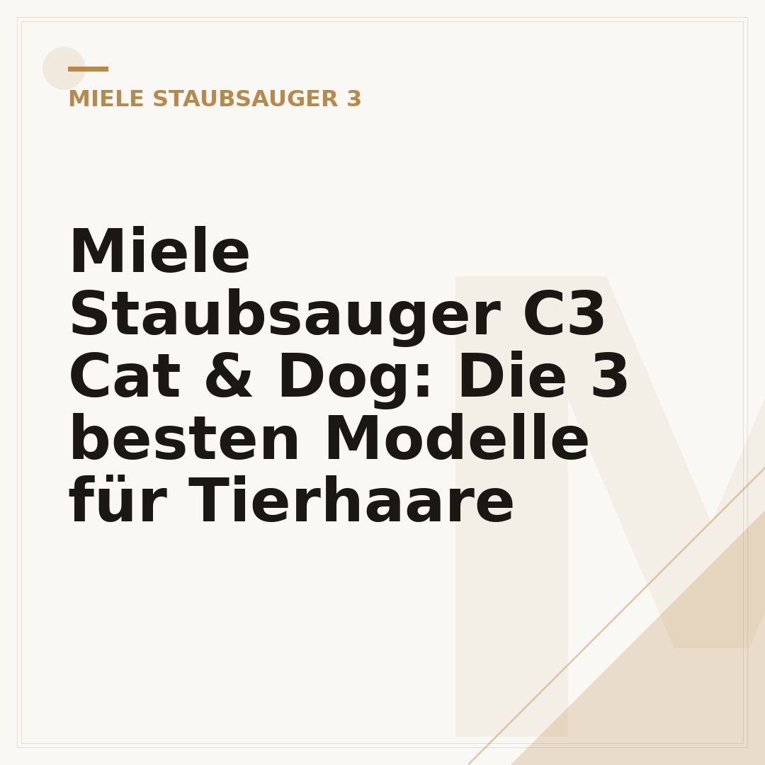 Miele Staubsauger C3 Cat & Dog: Die 3 besten Modelle für Tierhaare