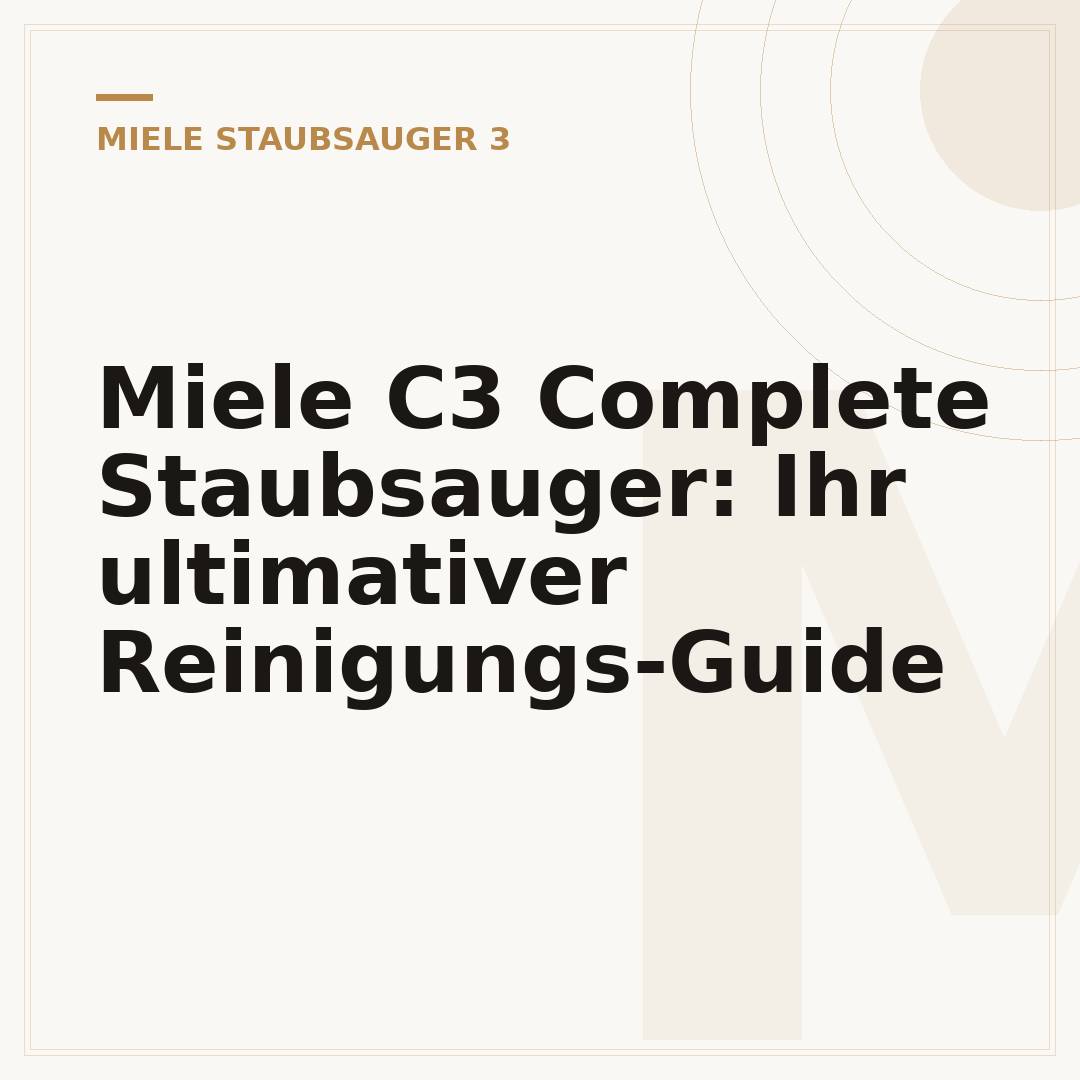 Miele C3 Complete Staubsauger: Ihr ultimativer Reinigungs-Guide