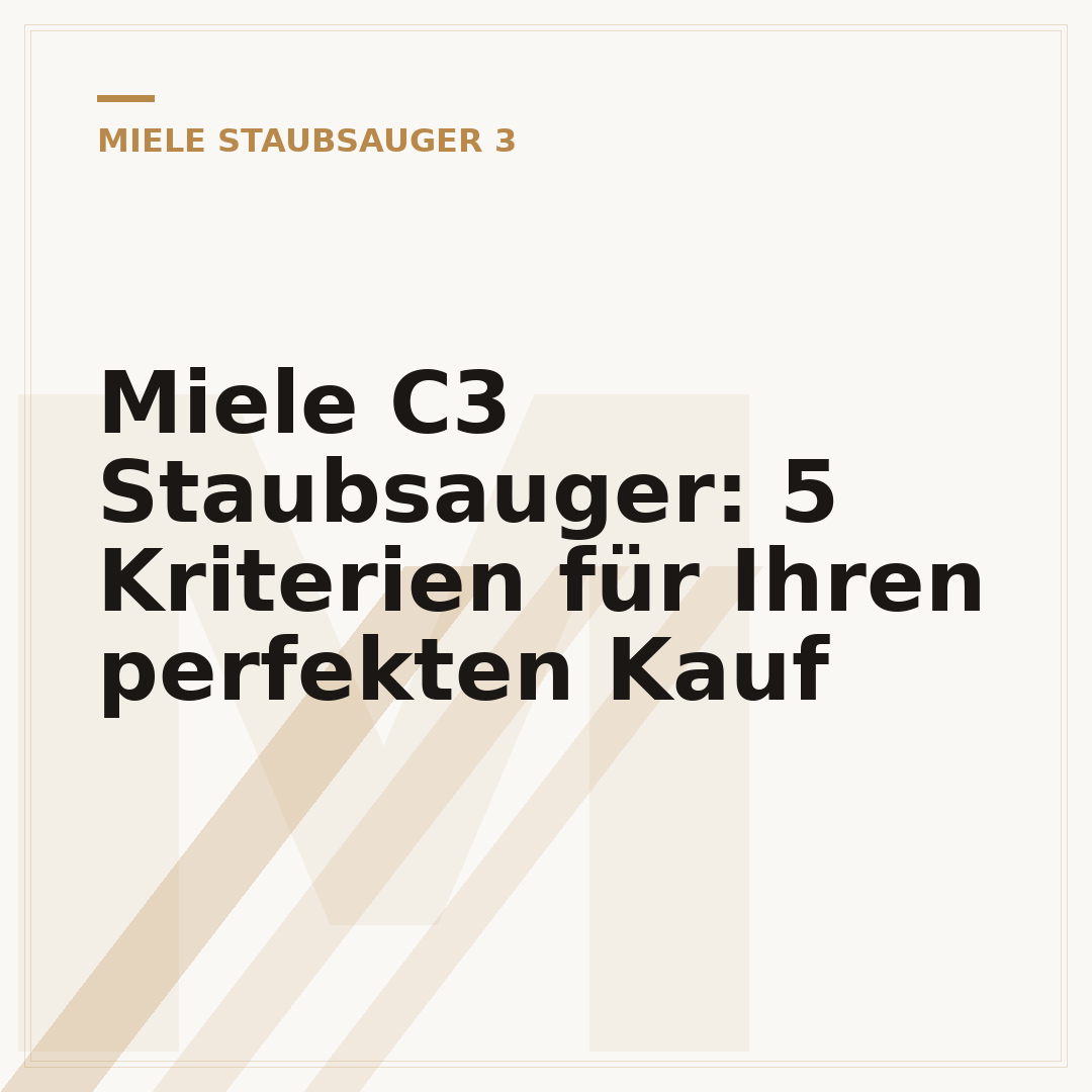 Miele C3 Staubsauger: 5 Kriterien für Ihren perfekten Kauf