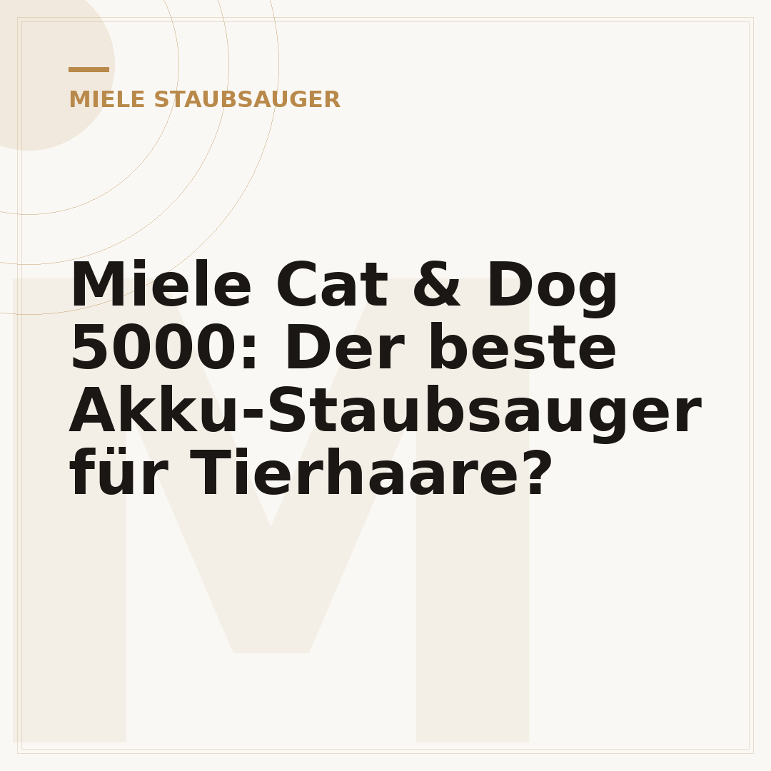Miele Cat & Dog 5000: Der beste Akku-Staubsauger für Tierhaare?