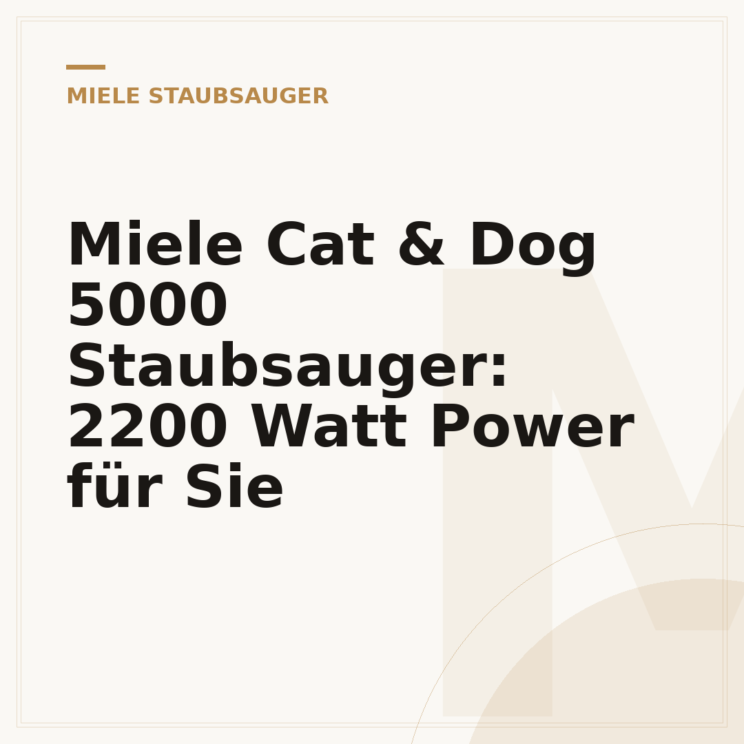 Miele Cat & Dog 5000 Staubsauger: 2200 Watt Power für Sie