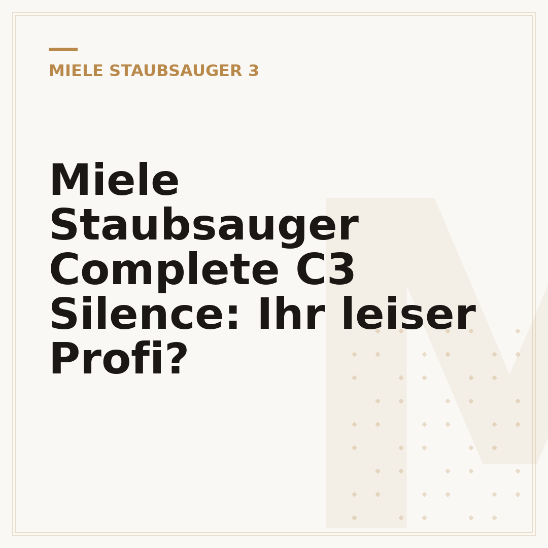 Miele Staubsauger Complete C3 Silence: Ihr leiser Profi?