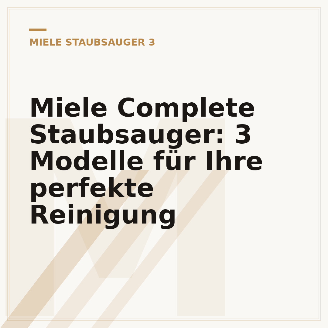 Miele Complete Staubsauger: 3 Modelle für Ihre perfekte Reinigung