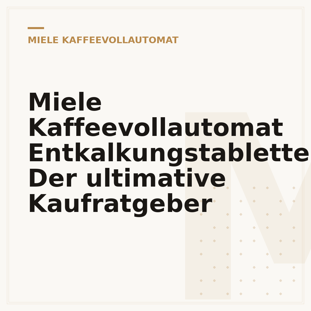 Miele Kaffeevollautomat Entkalkungstabletten: Der ultimative Kaufratgeber