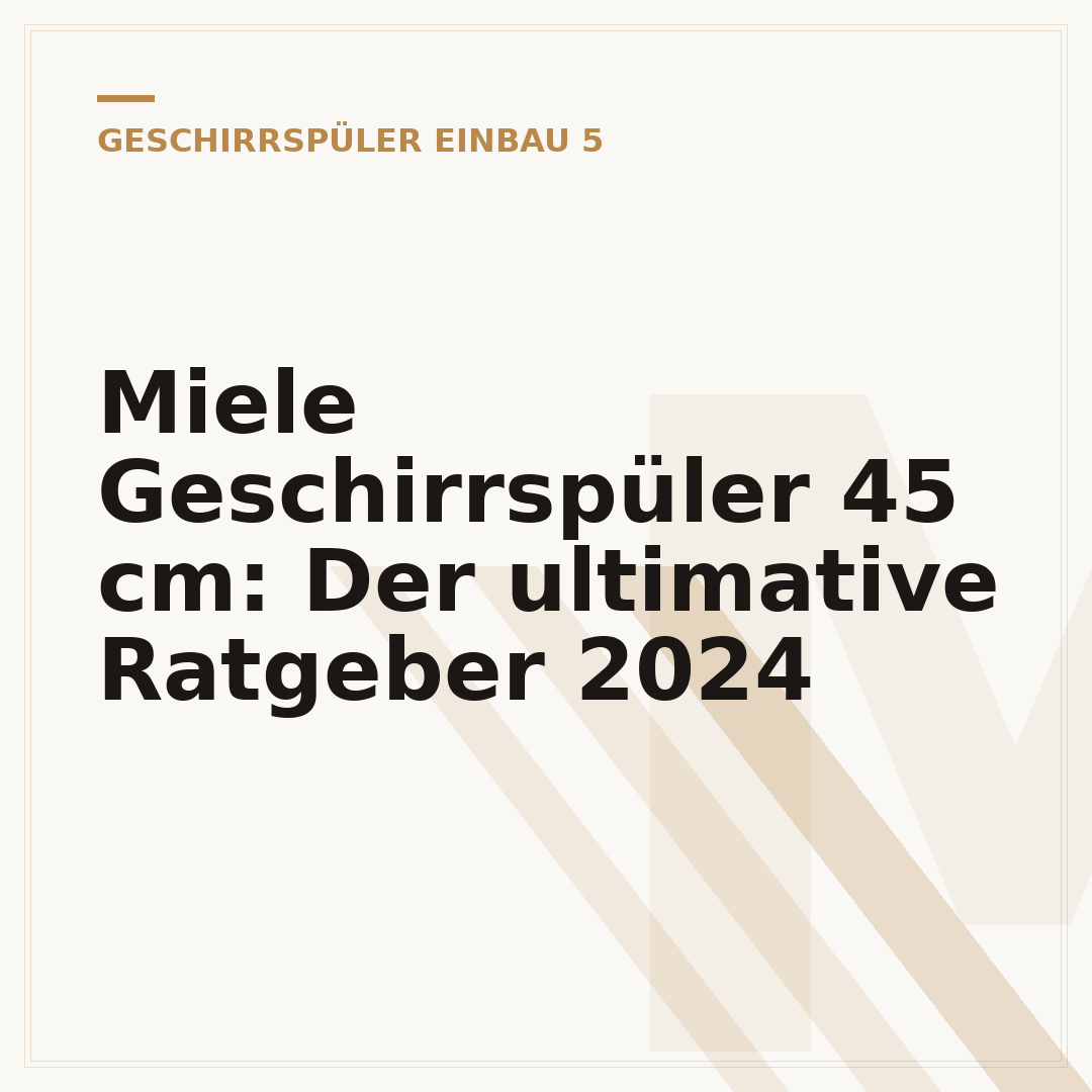 Miele Geschirrspüler 45 cm: Der ultimative Ratgeber 2024